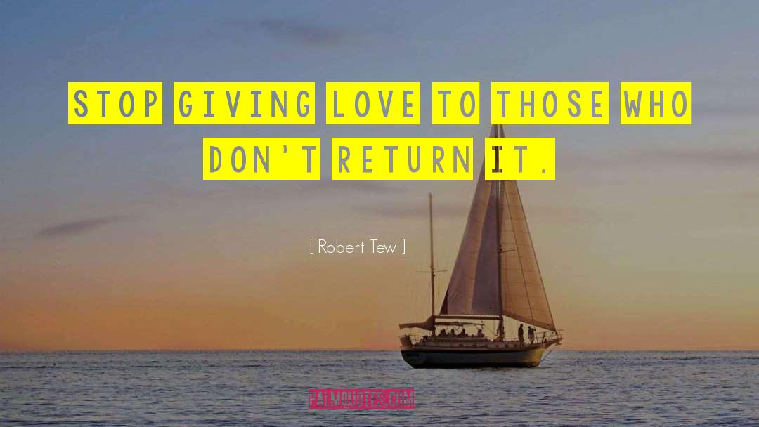 Giving Love quotes by Robert Tew