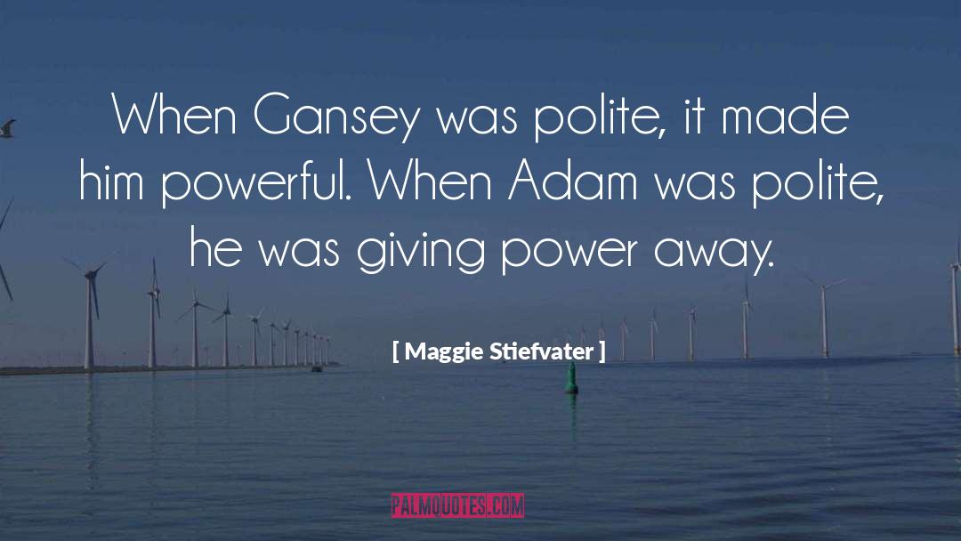 Giving Power Away quotes by Maggie Stiefvater