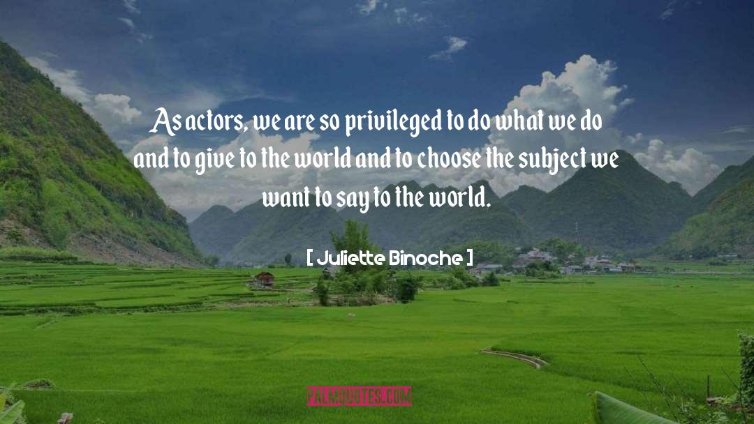 Giving quotes by Juliette Binoche