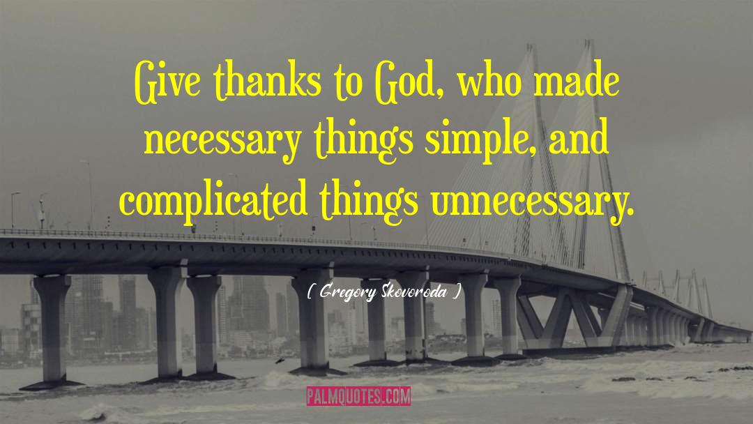 Giving Thanks quotes by Gregory Skovoroda