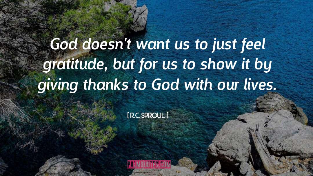 Giving Thanks quotes by R.C. Sproul