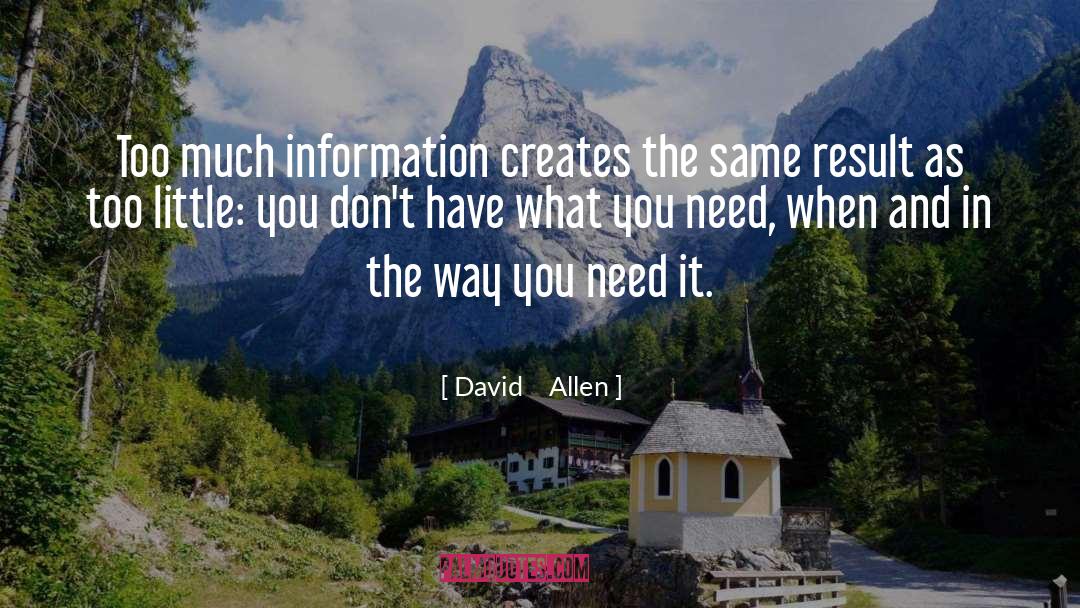 Giving Too Much Information quotes by David    Allen
