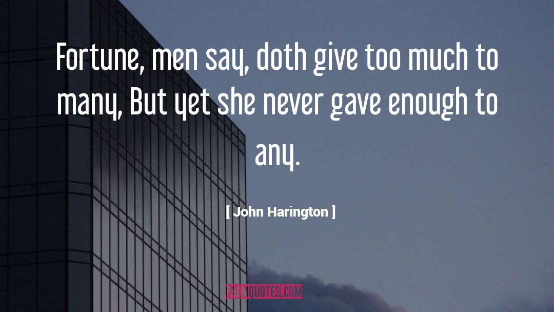 Giving Too Much quotes by John Harington