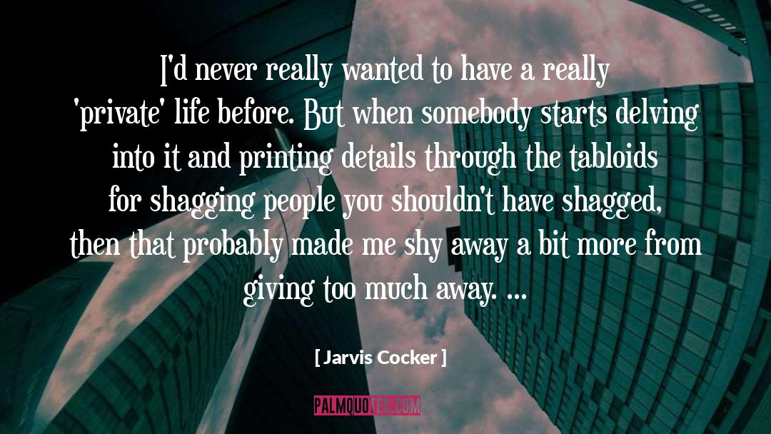 Giving Too Much quotes by Jarvis Cocker