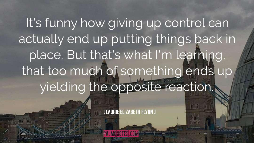Giving Up Control quotes by Laurie Elizabeth Flynn