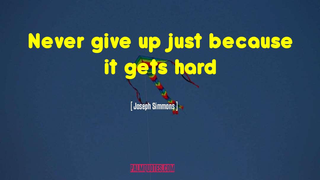 Giving Up Is Not An Option quotes by Joseph Simmons
