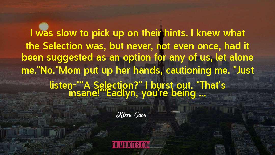 Giving Up Is Not An Option quotes by Kiera Cass