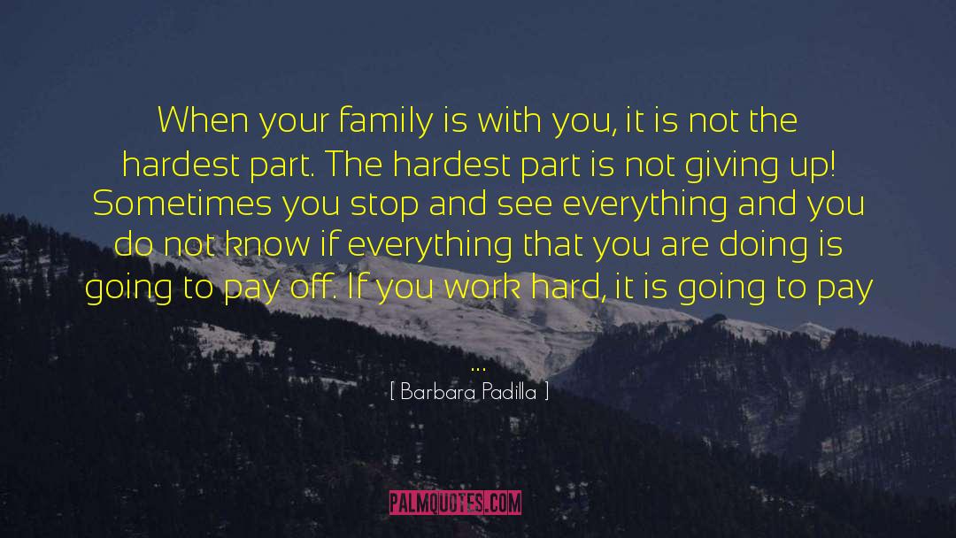 Giving Up On A Family Member quotes by Barbara Padilla
