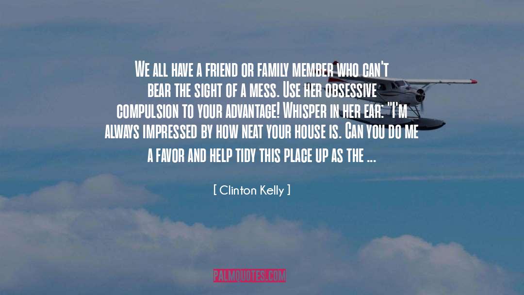 Giving Up On A Family Member quotes by Clinton Kelly