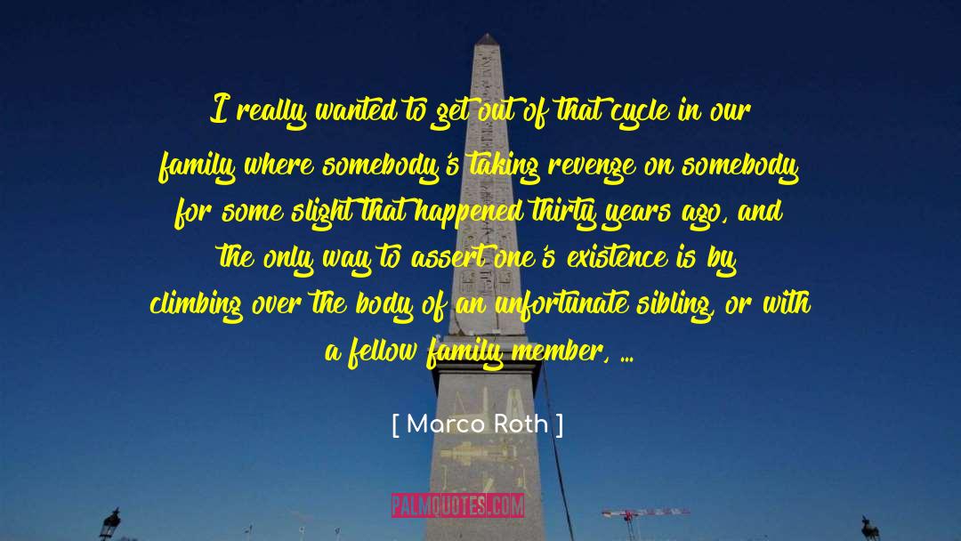 Giving Up On A Family Member quotes by Marco Roth