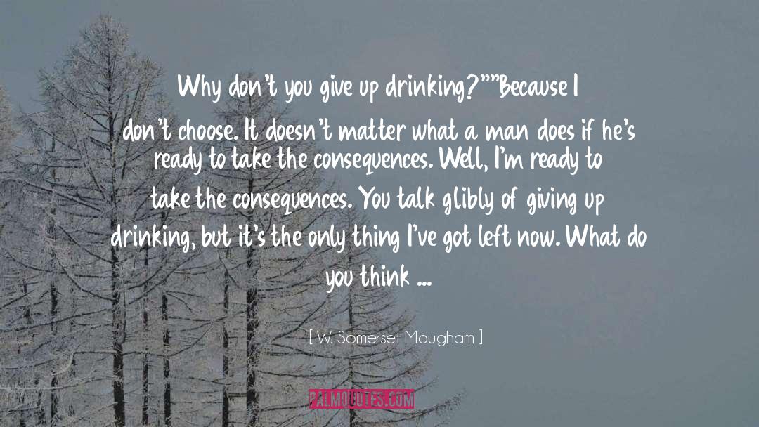 Giving Up quotes by W. Somerset Maugham
