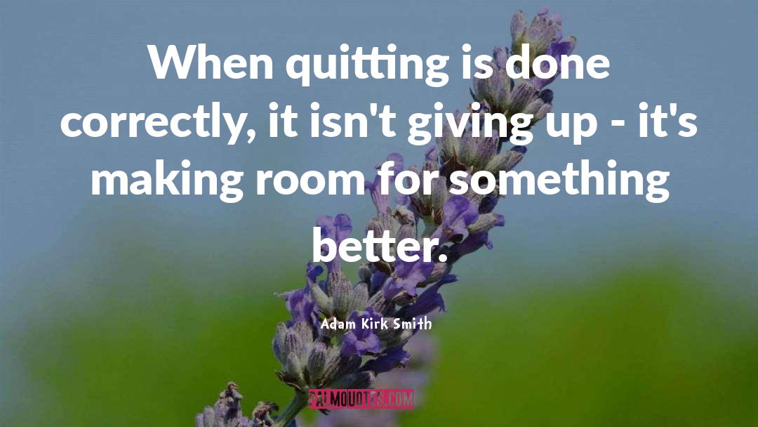 Giving Up quotes by Adam Kirk Smith
