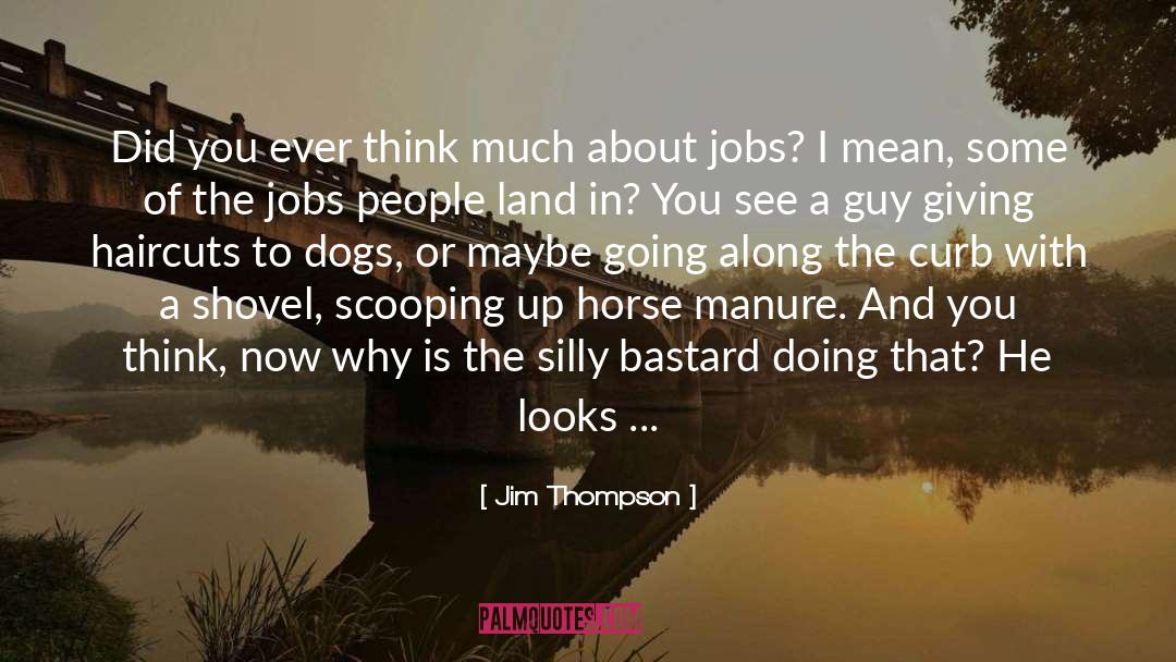Giving Up Something Good quotes by Jim Thompson