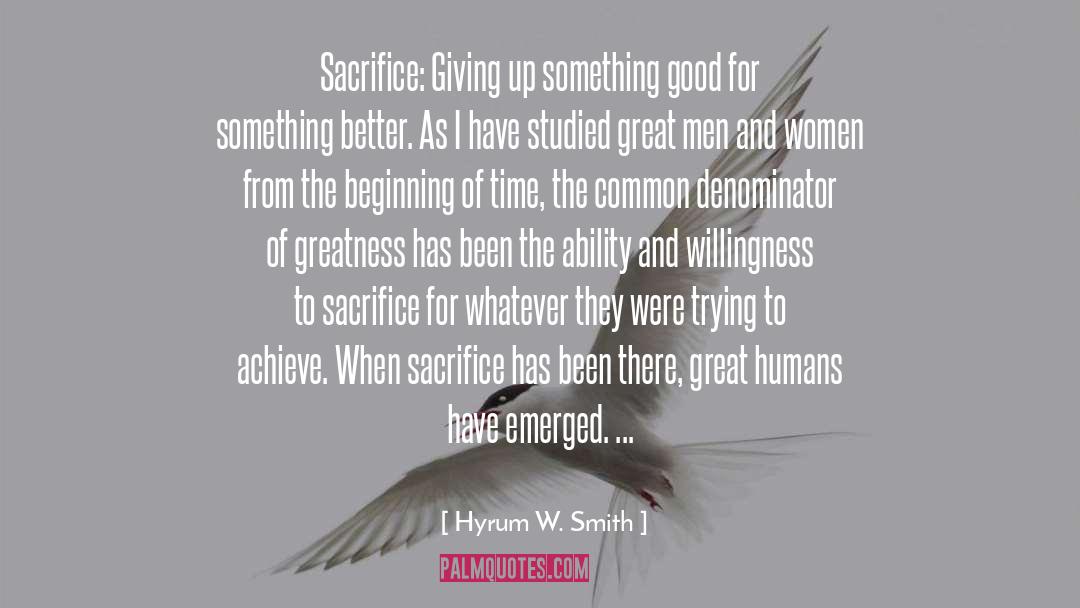 Giving Up Something Good quotes by Hyrum W. Smith