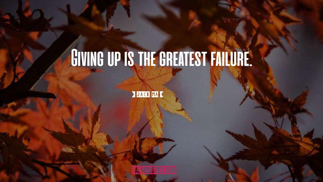 Giving Up Vs Never Giving Up quotes by Jack Ma