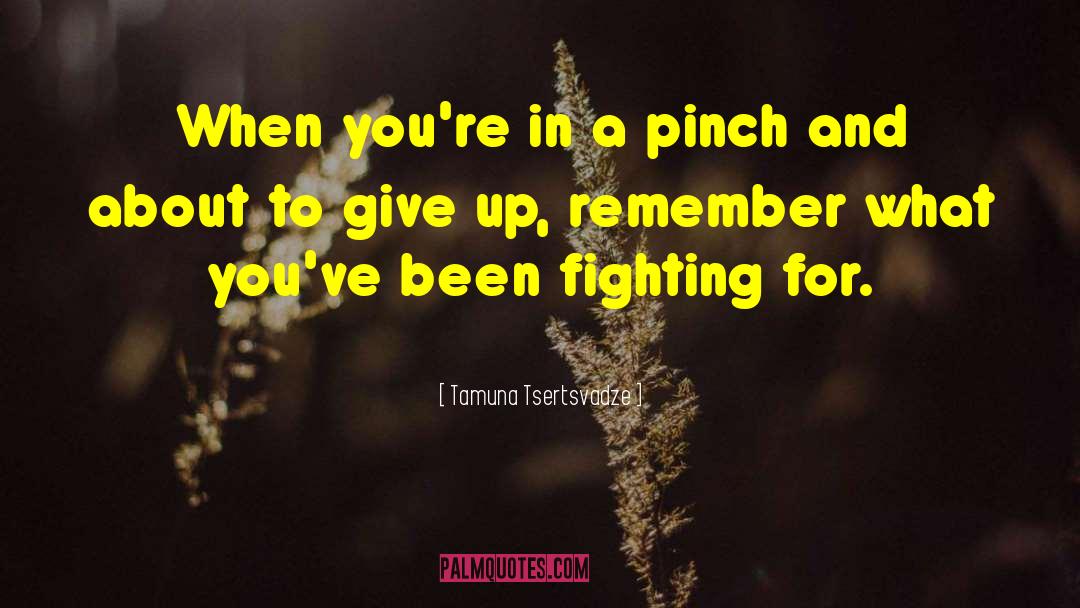 Giving Up Vs Never Giving Up quotes by Tamuna Tsertsvadze