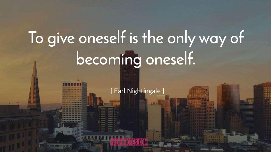 Giving Way quotes by Earl Nightingale