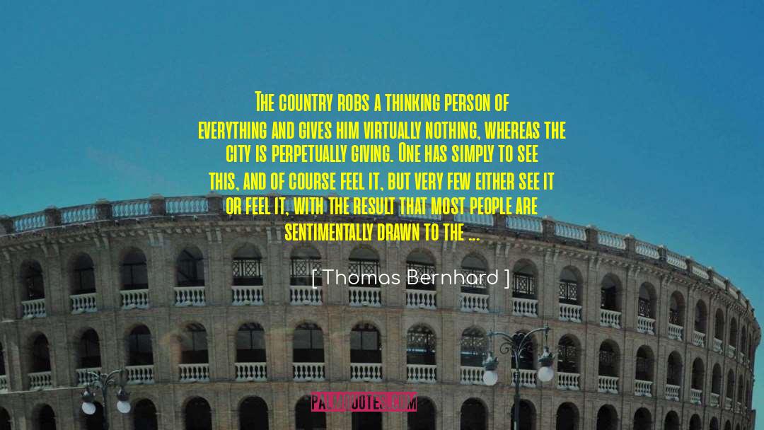 Giving Without Receiving quotes by Thomas Bernhard