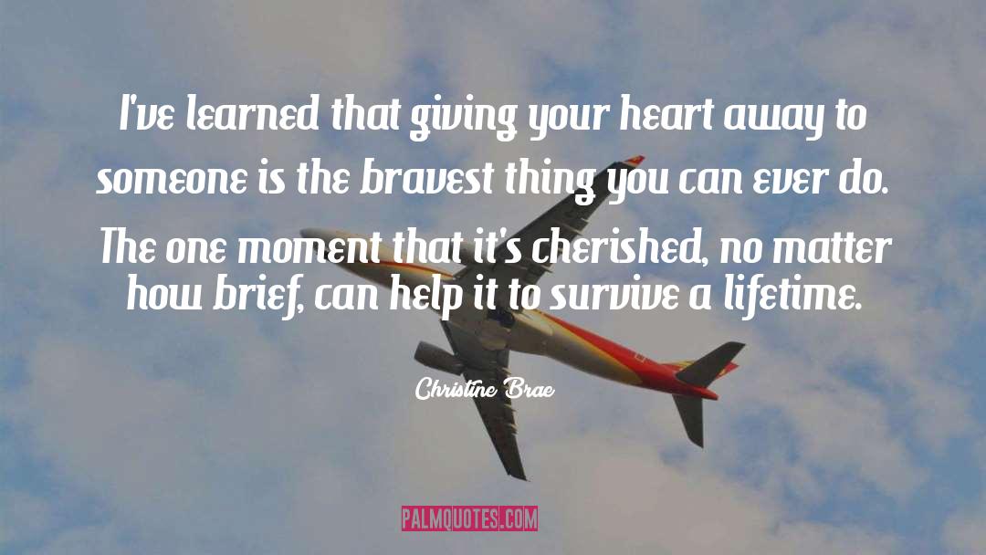 Giving Your Heart quotes by Christine Brae