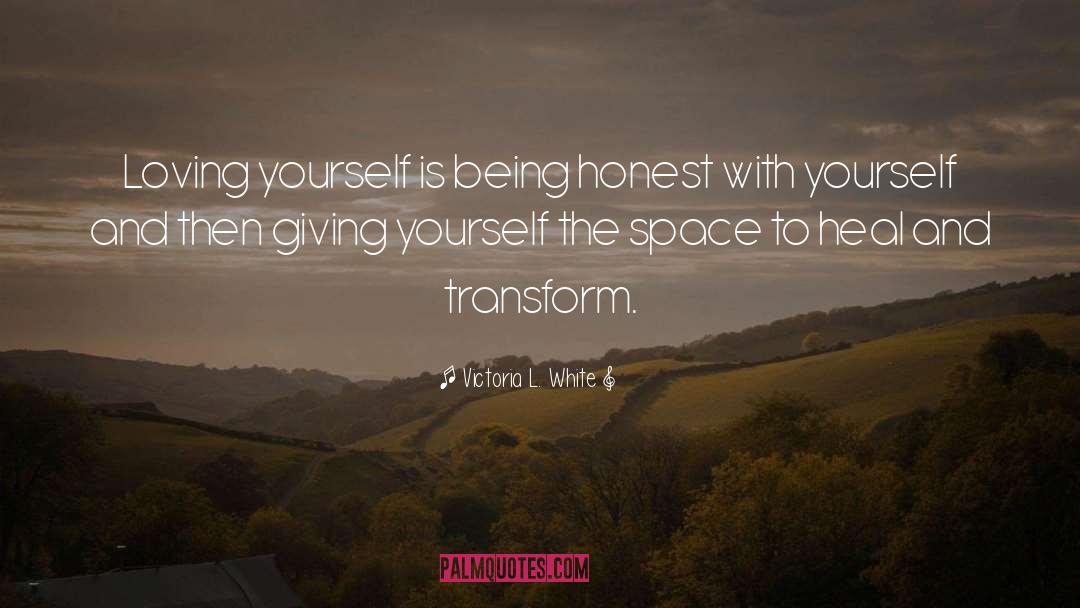 Giving Yourself quotes by Victoria L. White