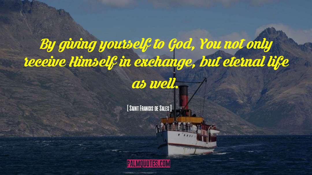 Giving Yourself quotes by Saint Francis De Sales