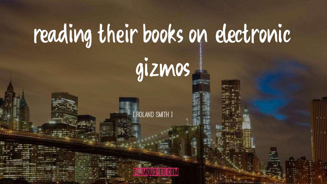 Gizmos quotes by Roland Smith