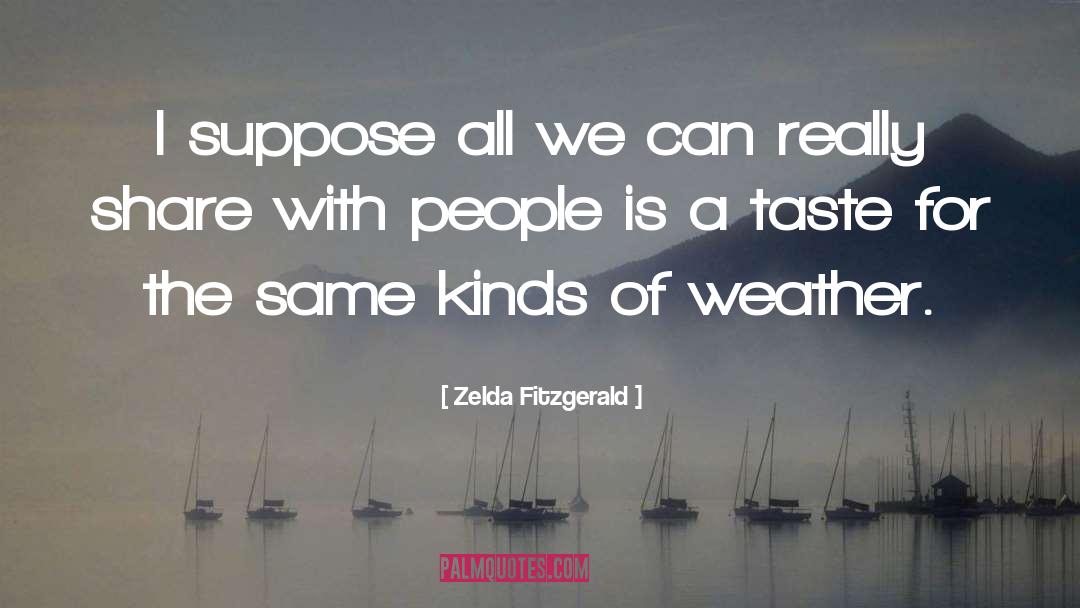 Gjerdrum Weather quotes by Zelda Fitzgerald