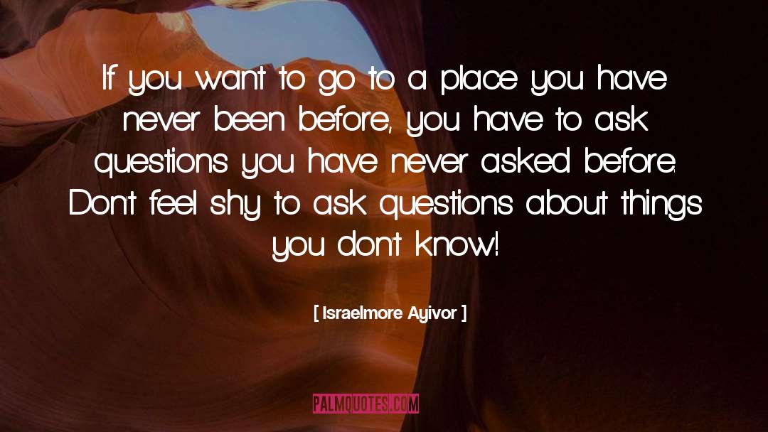Gk Questions quotes by Israelmore Ayivor