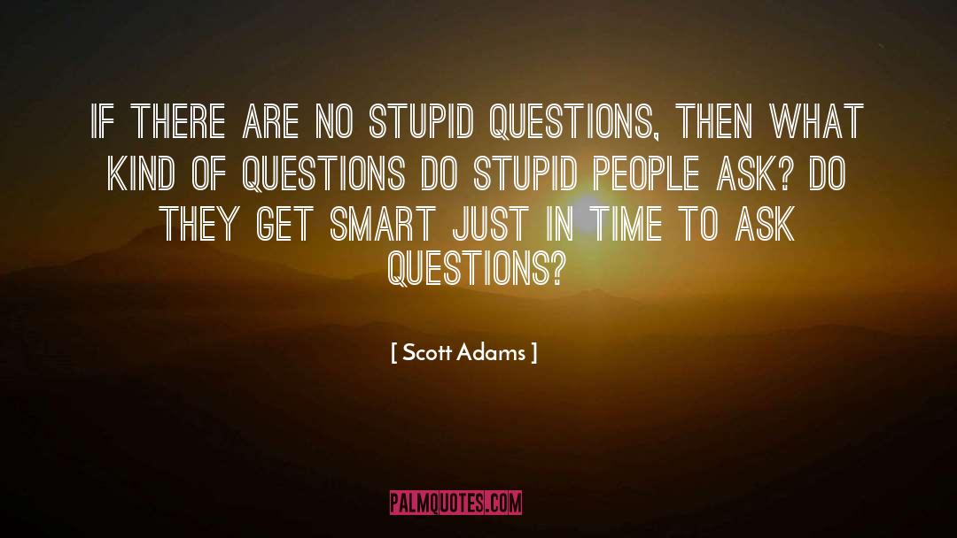 Gk Questions quotes by Scott Adams