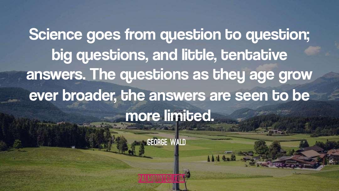 Gk Questions quotes by George Wald