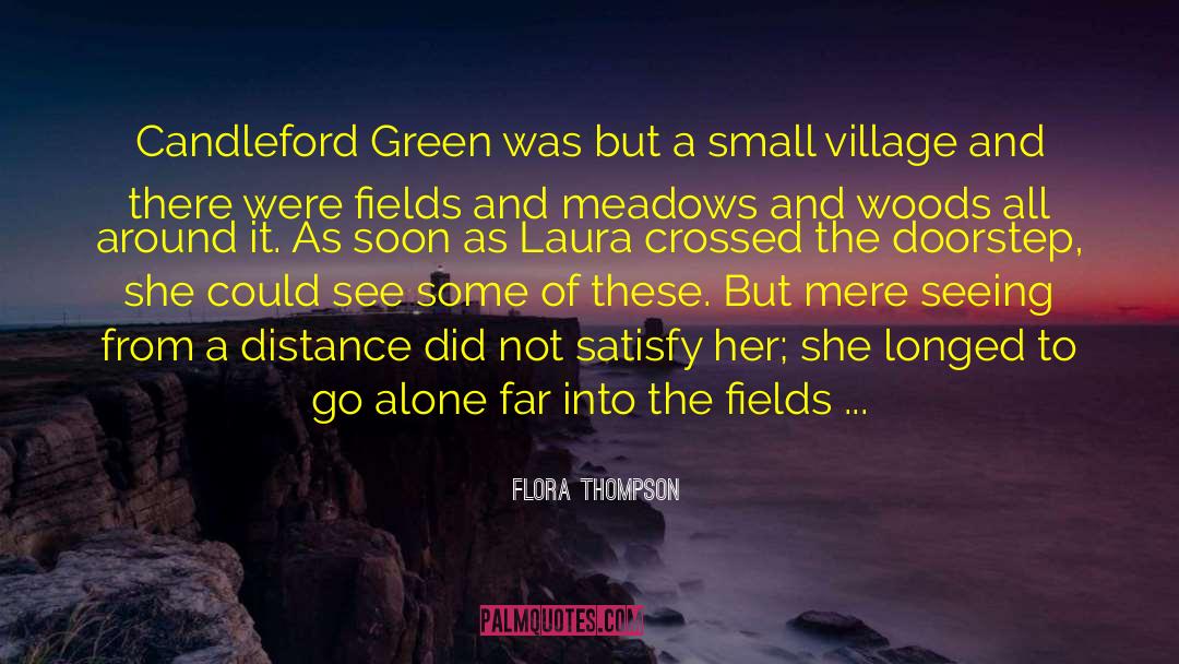 Glacier Meadows quotes by Flora Thompson