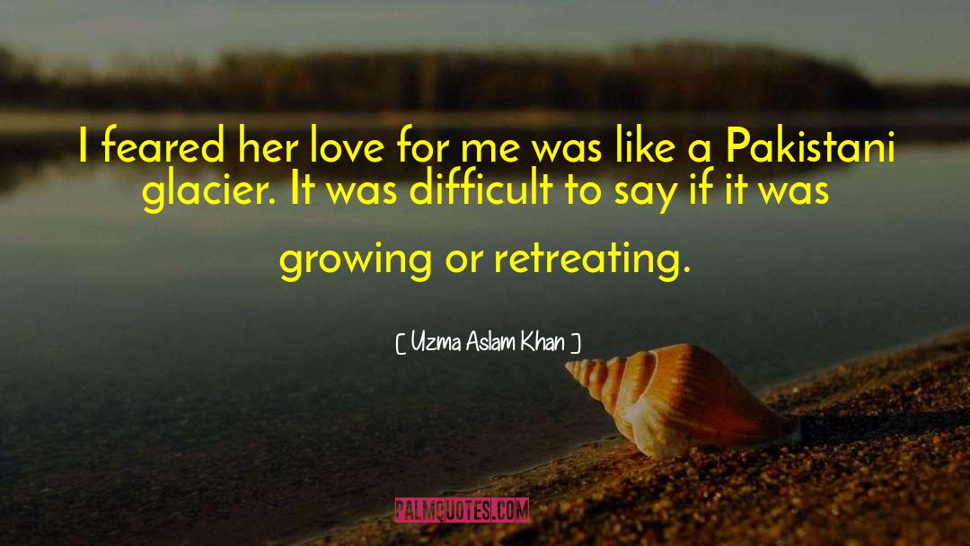 Glacier quotes by Uzma Aslam Khan