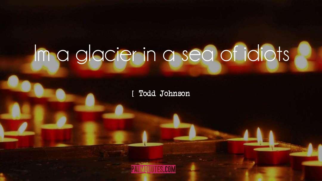 Glacier quotes by Todd Johnson