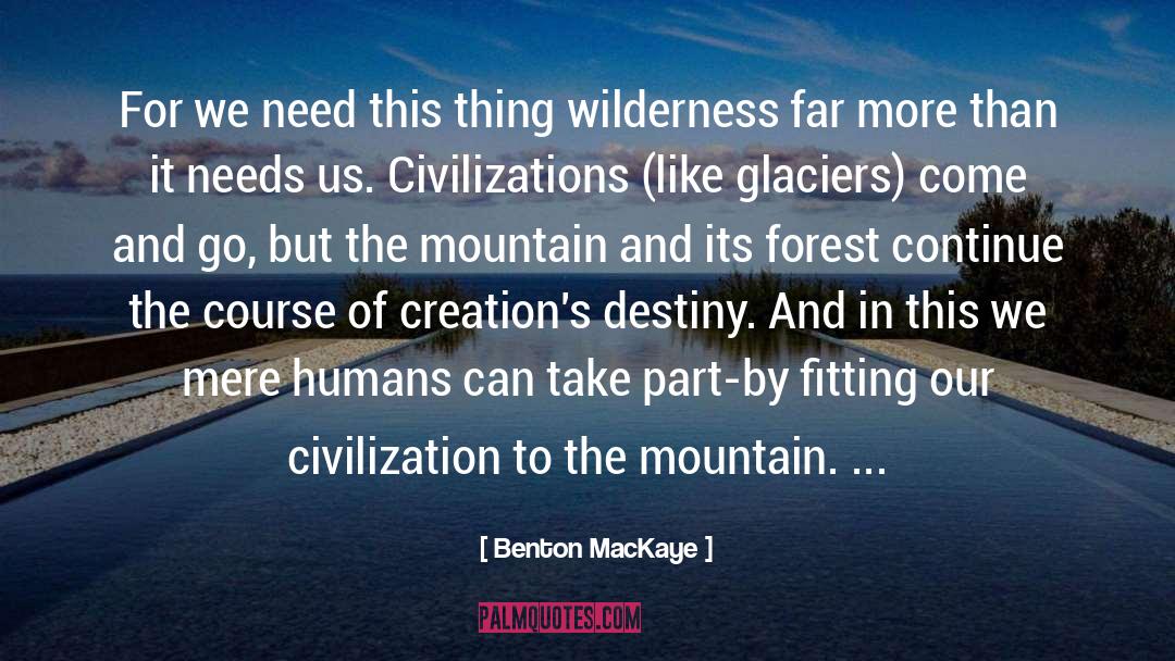 Glaciers quotes by Benton MacKaye