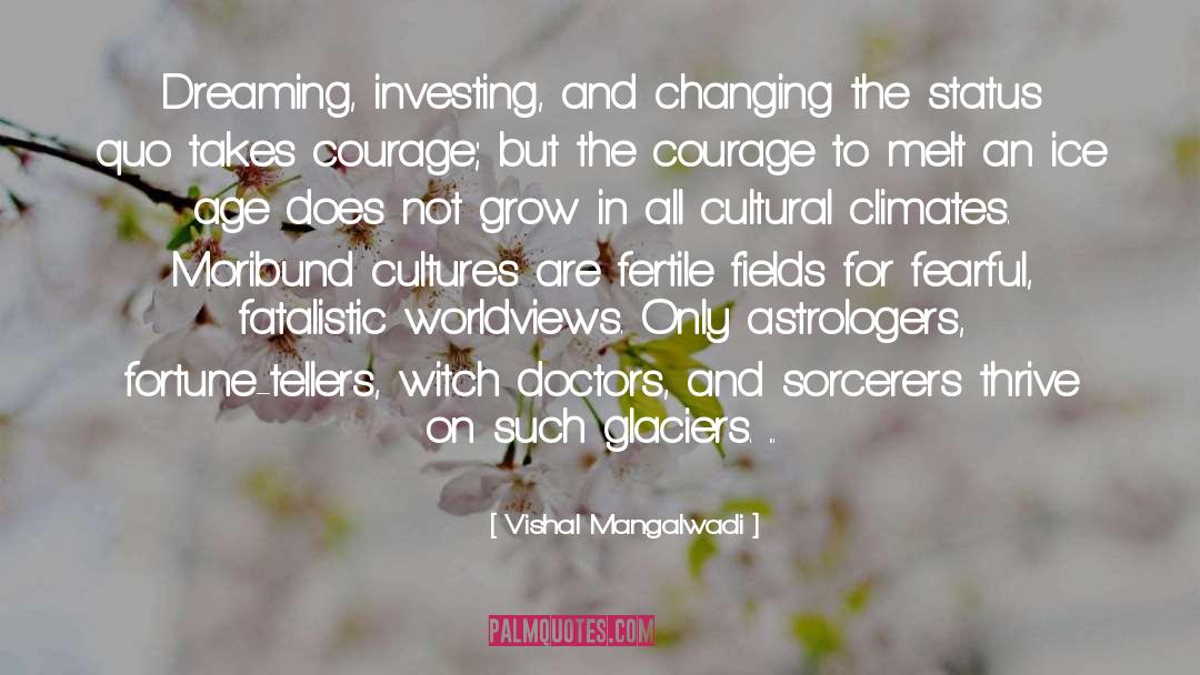 Glaciers quotes by Vishal Mangalwadi