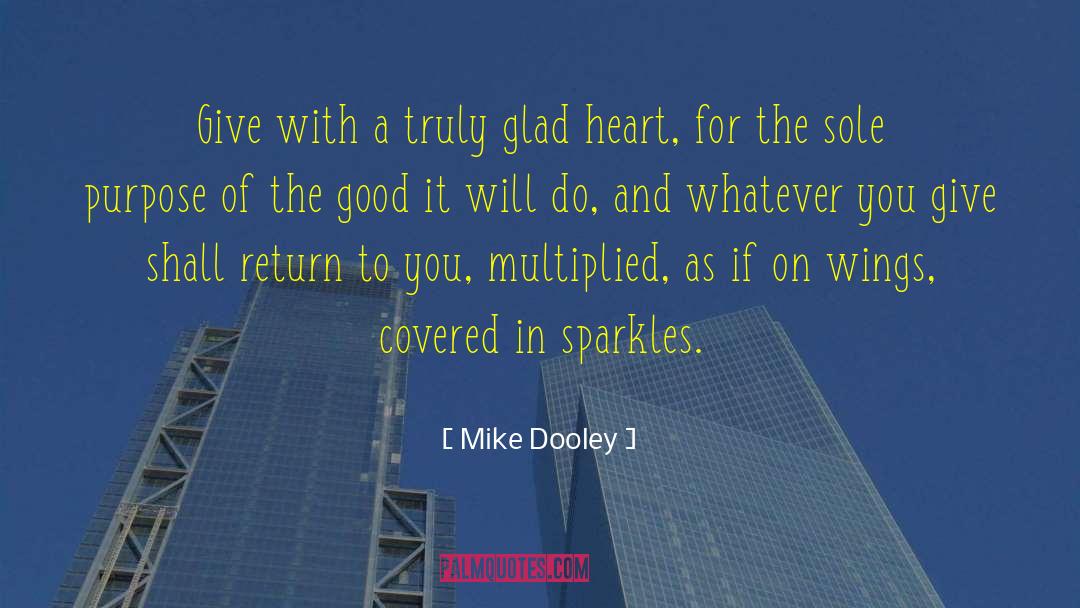 Glad Heart quotes by Mike Dooley