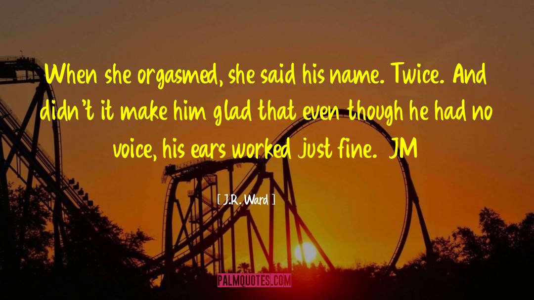 Glad Tidings quotes by J.R. Ward