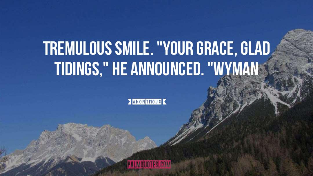 Glad Tidings quotes by Anonymous