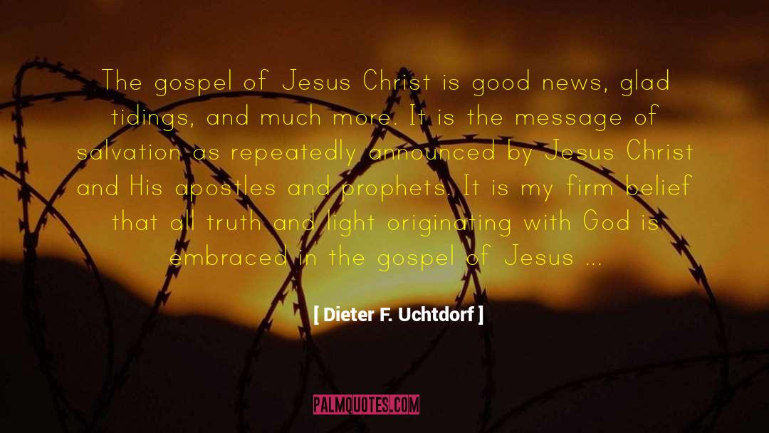 Glad Tidings quotes by Dieter F. Uchtdorf