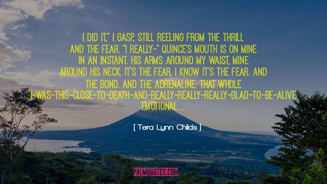Glad To Be Alive quotes by Tera Lynn Childs