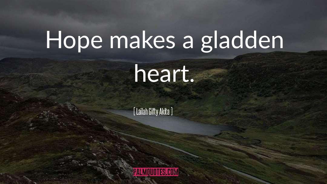 Gladden Heart quotes by Lailah Gifty Akita