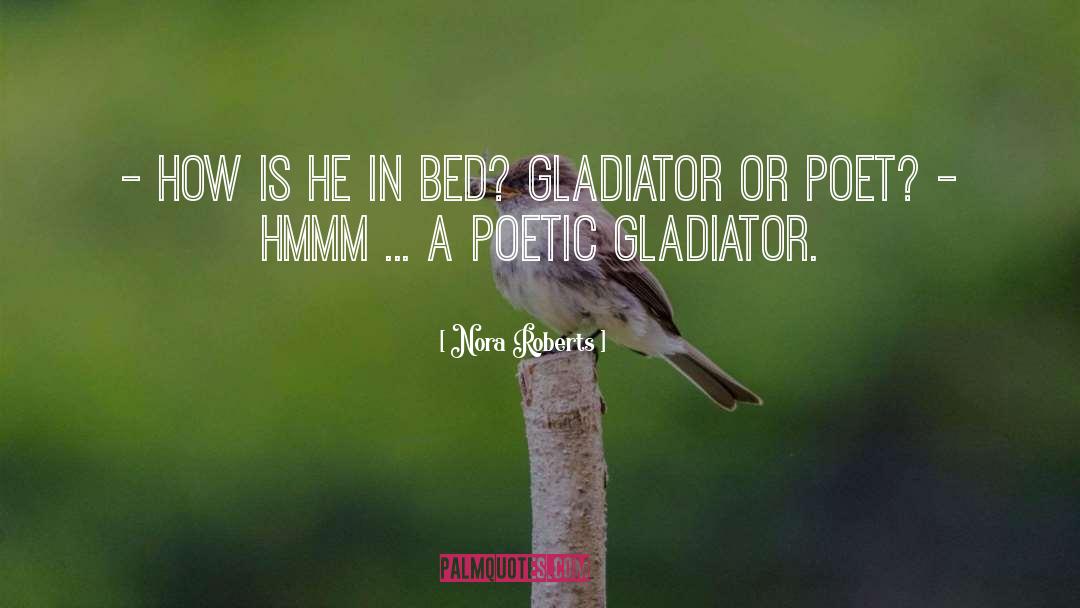 Gladiator quotes by Nora Roberts