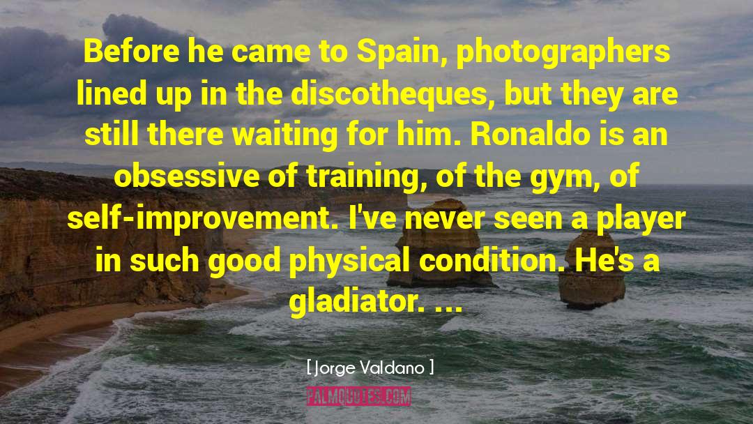 Gladiator quotes by Jorge Valdano