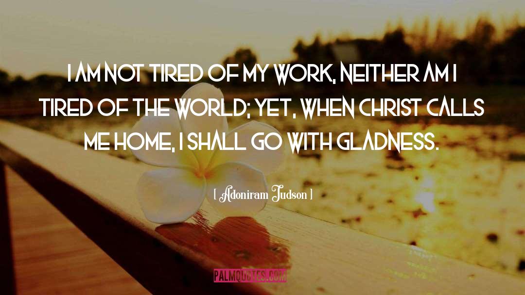 Gladness quotes by Adoniram Judson