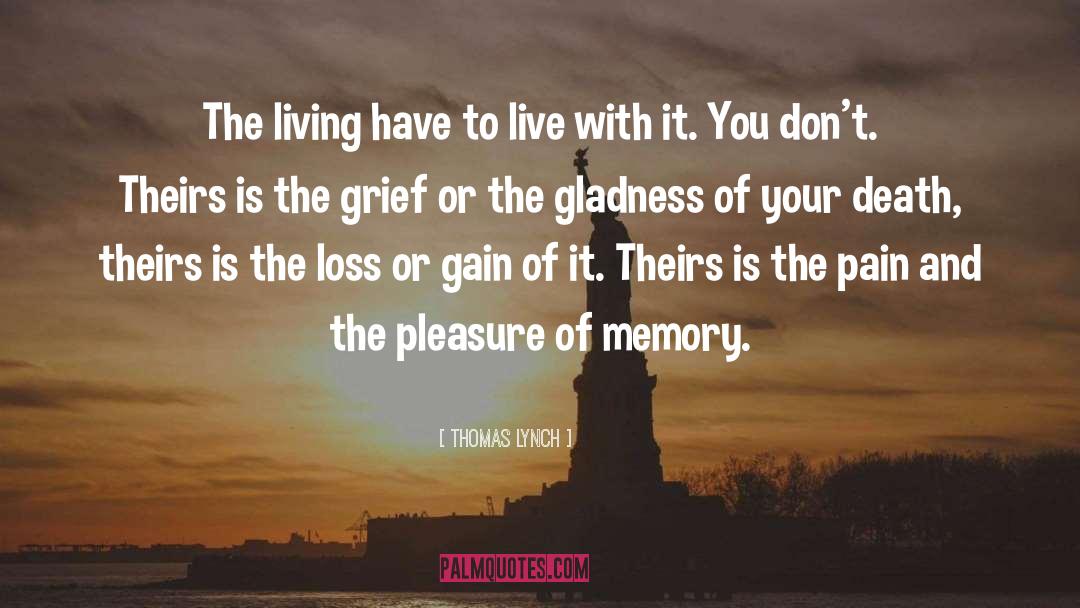 Gladness quotes by Thomas Lynch