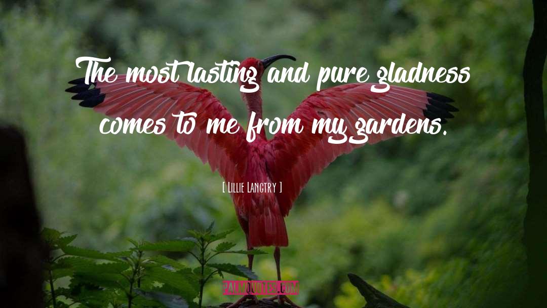 Gladness quotes by Lillie Langtry