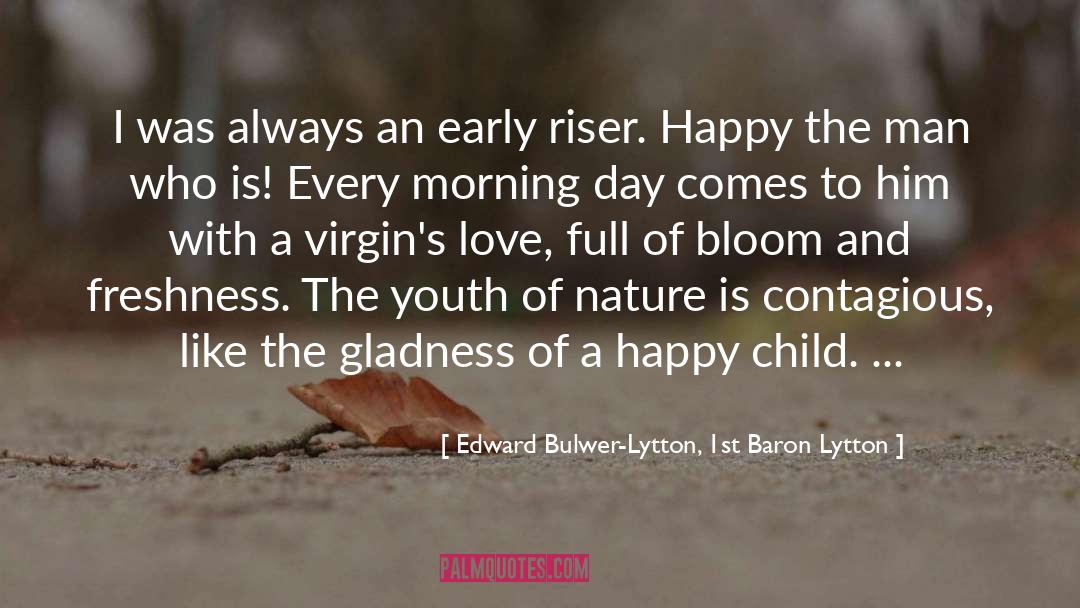 Gladness quotes by Edward Bulwer-Lytton, 1st Baron Lytton