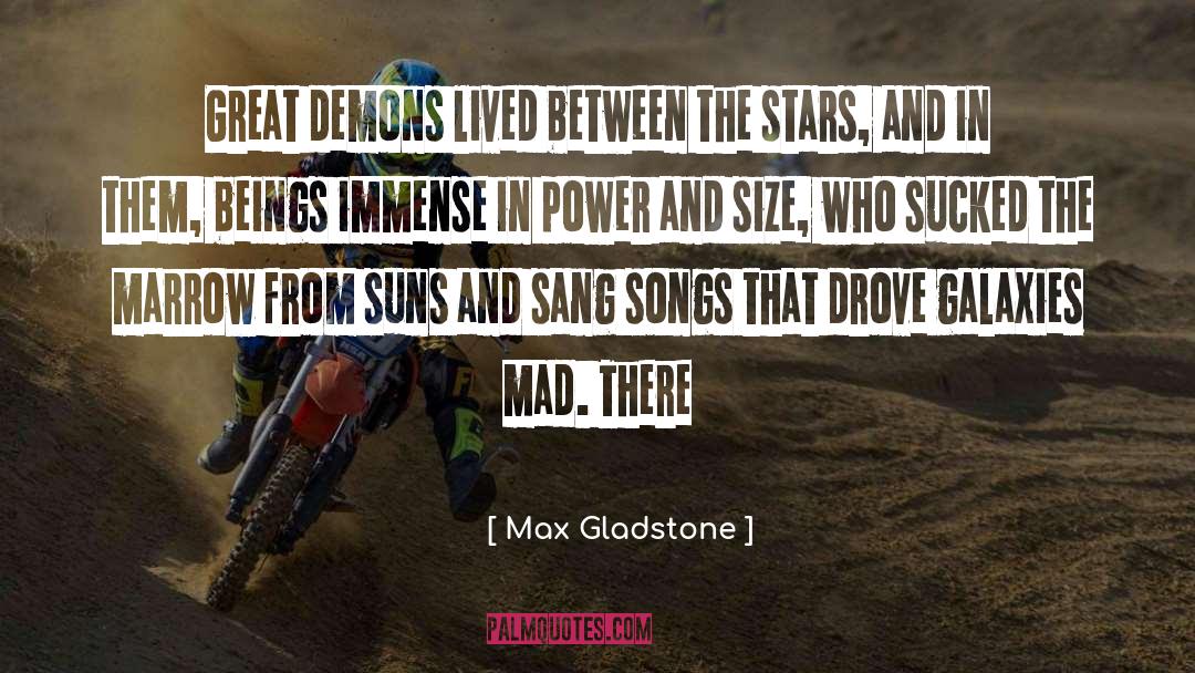 Gladstone quotes by Max Gladstone