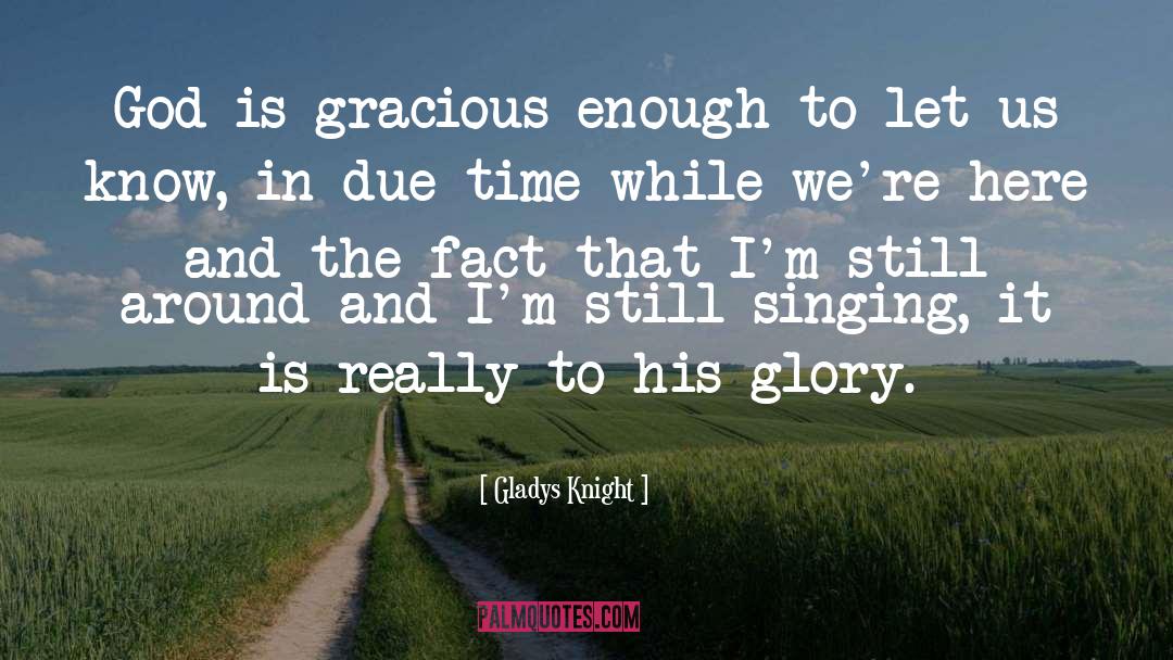 Gladys quotes by Gladys Knight