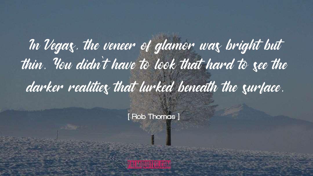 Glamor quotes by Rob Thomas